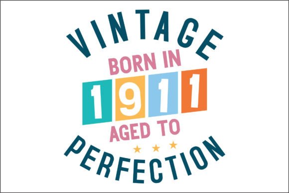 Download Vintage Born in 1911 Aged to Perfection - Vintage Collection