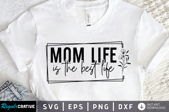 Download Mom Life is the Best Life Svg Design - Mom life Collection