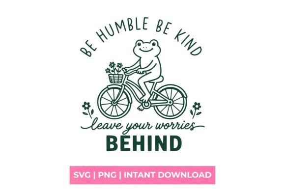 Download Be Humble Be Kind Frog on Bicycle SVG - Kind Collection