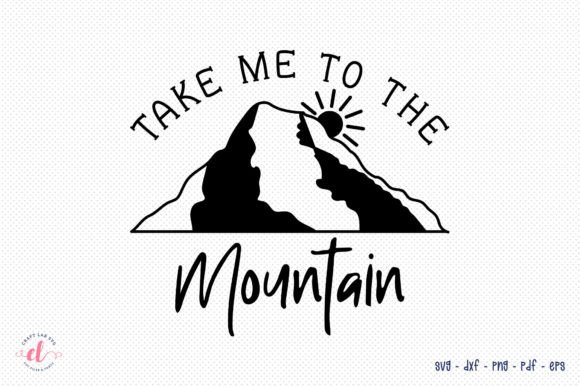 Download Outdoor SVG - Take Me to the Mountain - Outdoor svg Collection
