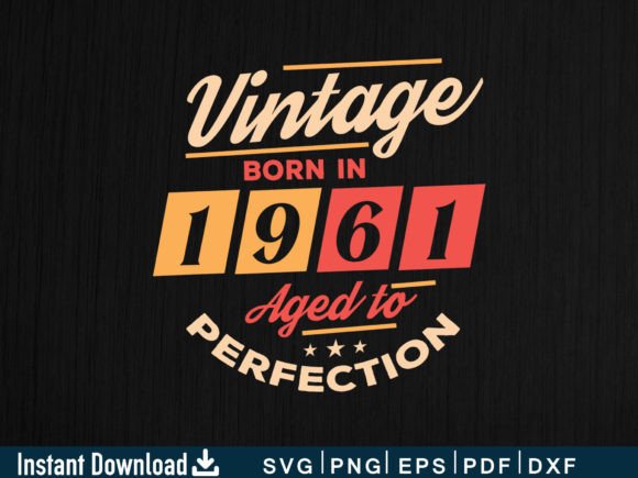 Download Vintage Born in 1961 Aged to Perfection - Vintage Collection