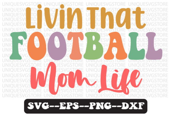 Download Livin That Football Mom Life Svg Design - Mom life Collection